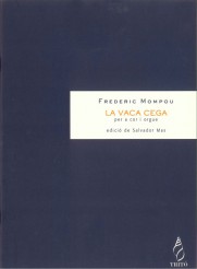 MOMPOU F. - LA VACA CEGA CORO Y ORGANO